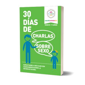 30 días de Charlas Sobre Sexo para las edades 8-11: Empoderando a su hijo con el conocimiento de la intimidad sexual